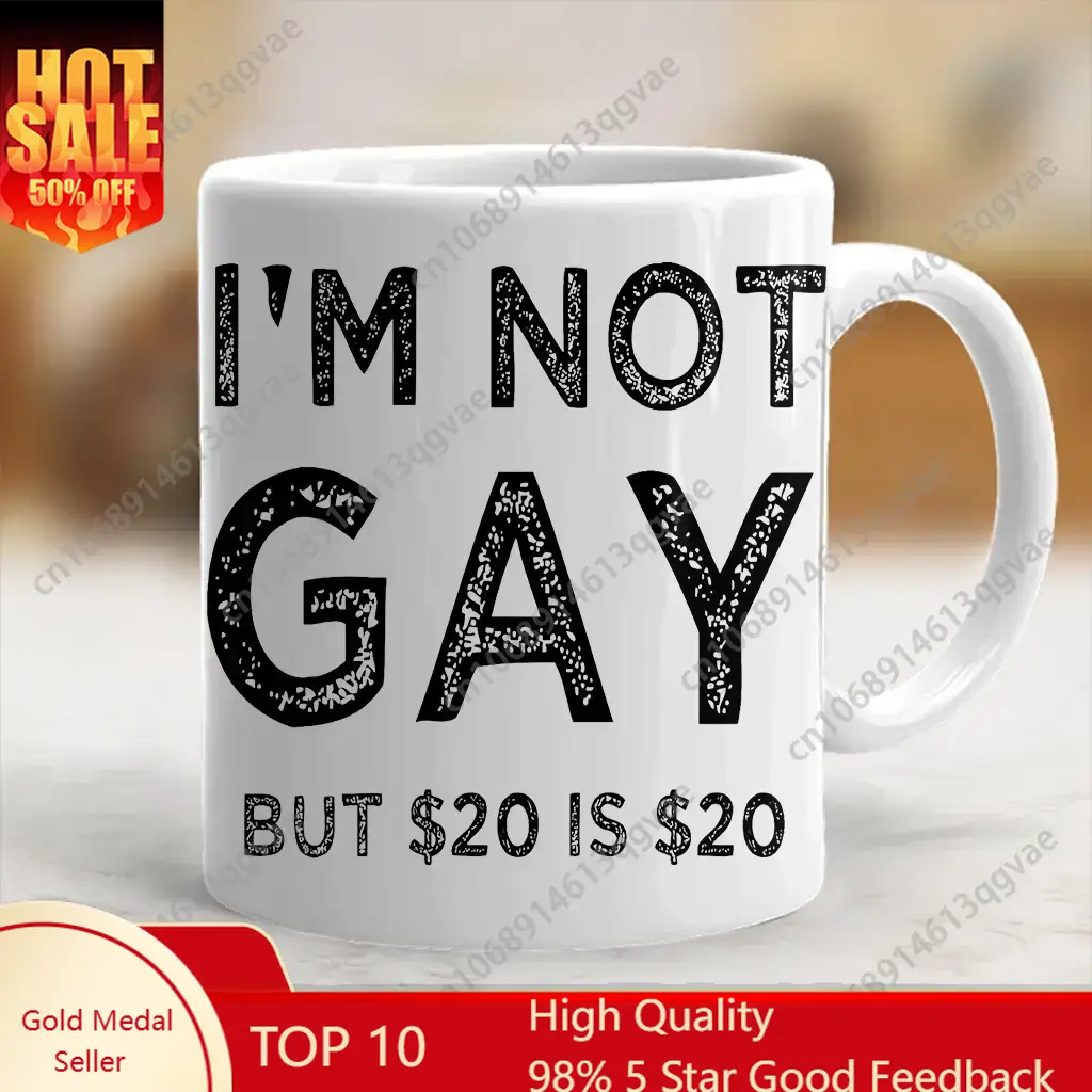 I'm Not Gay But 20$ Is 20$ Cof - Coffee Tea Joke reseña y precio